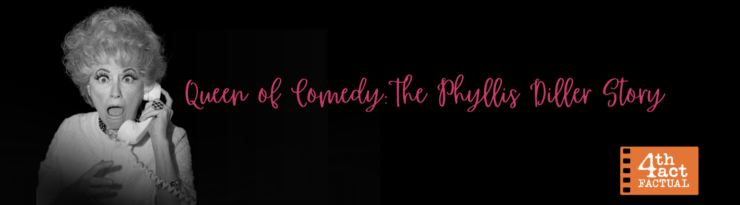 4th Act Productions | Queen of Comedy: The Phyllis Diller Story
